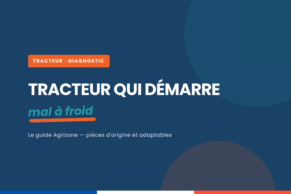 Tracteur qui démarre mal à froid : causes, diagnostic et solutions