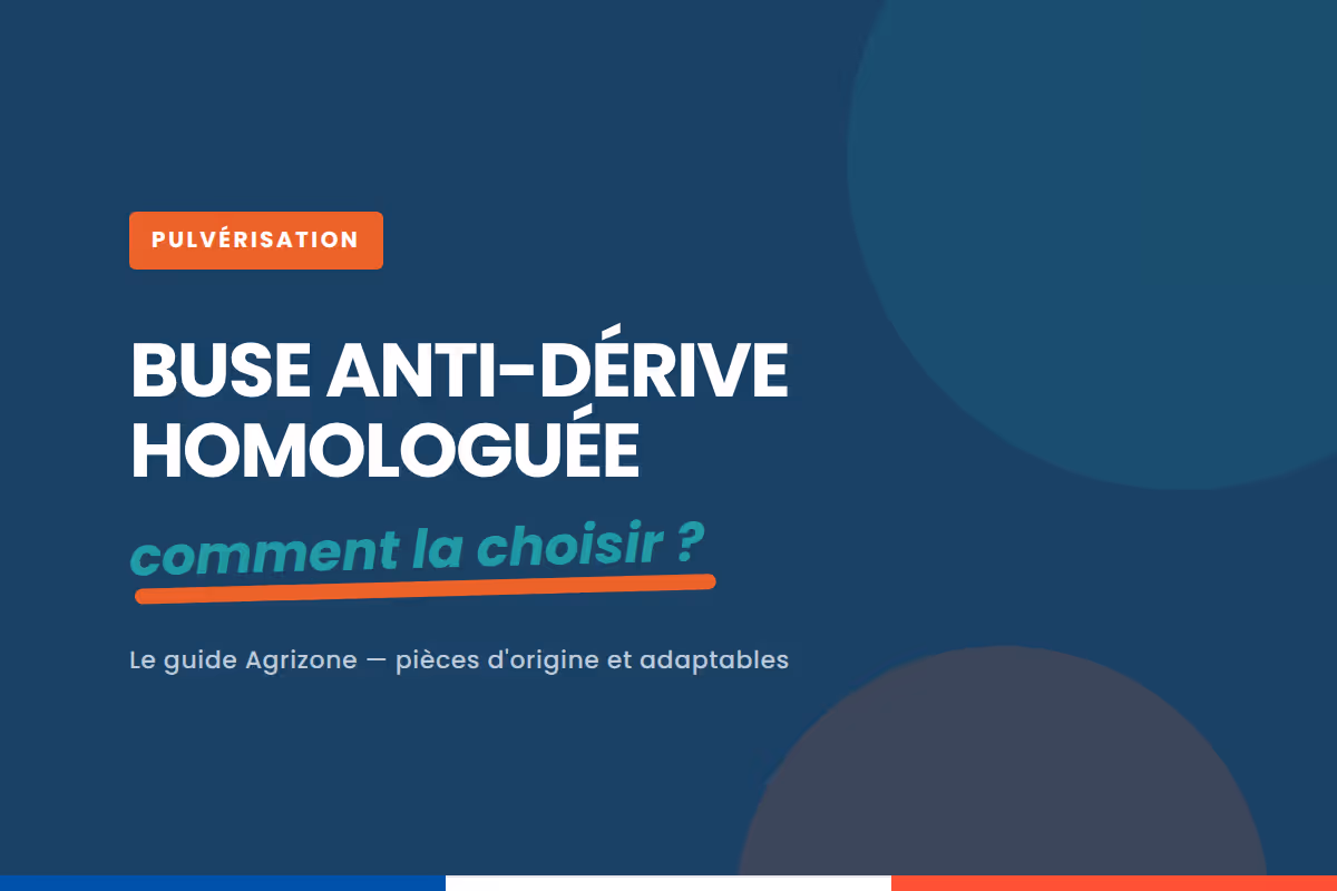 Comment choisir une buse anti-dérive homologuée pour traitement phytosanitaire ?