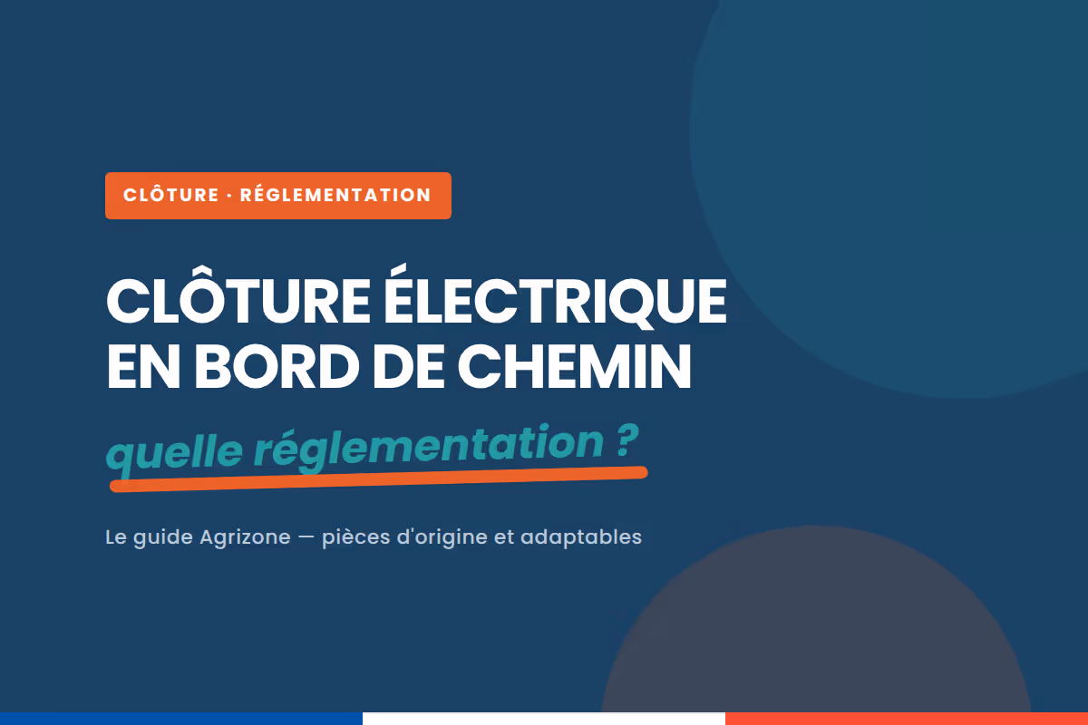 Quelle réglementation pour une clôture électrique en bord de chemin ?