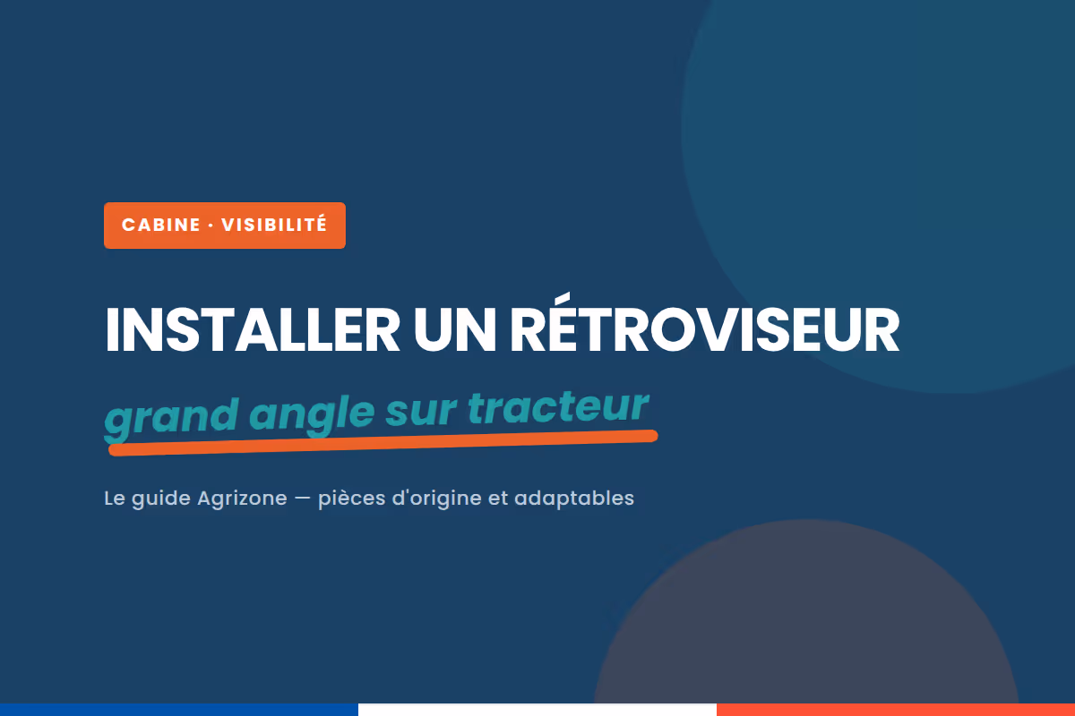 Comment installer un rétroviseur grand angle sur un tracteur agricole ?