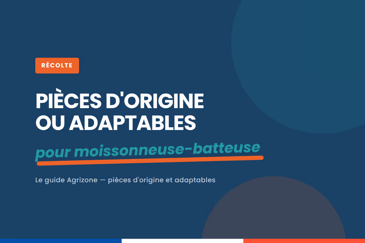 Quelle différence entre pièces d'origine et adaptables pour moissonneuse-batteuse ?