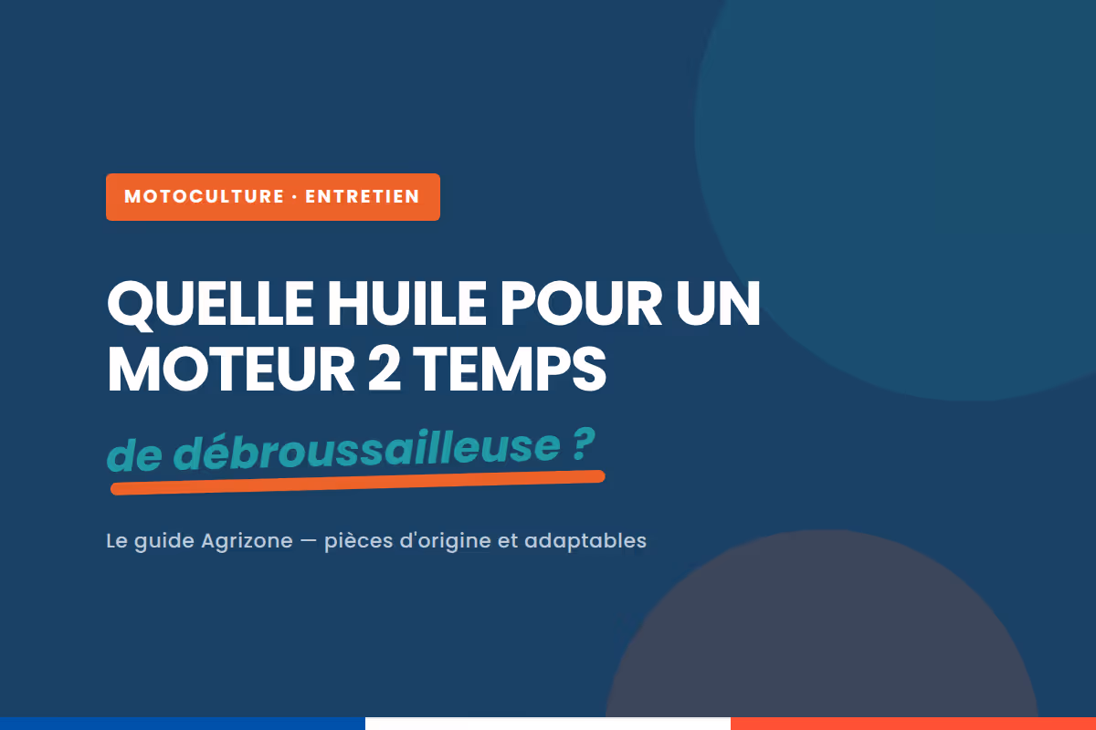 Quelle huile utiliser pour un moteur 2 temps de débroussailleuse ?