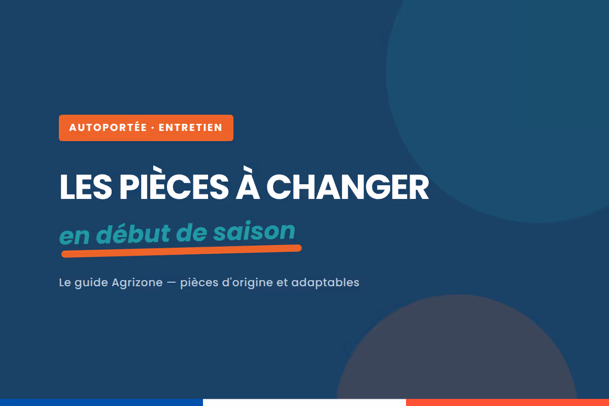 Quelles pièces changer en priorité sur une autoportée en début de saison ?