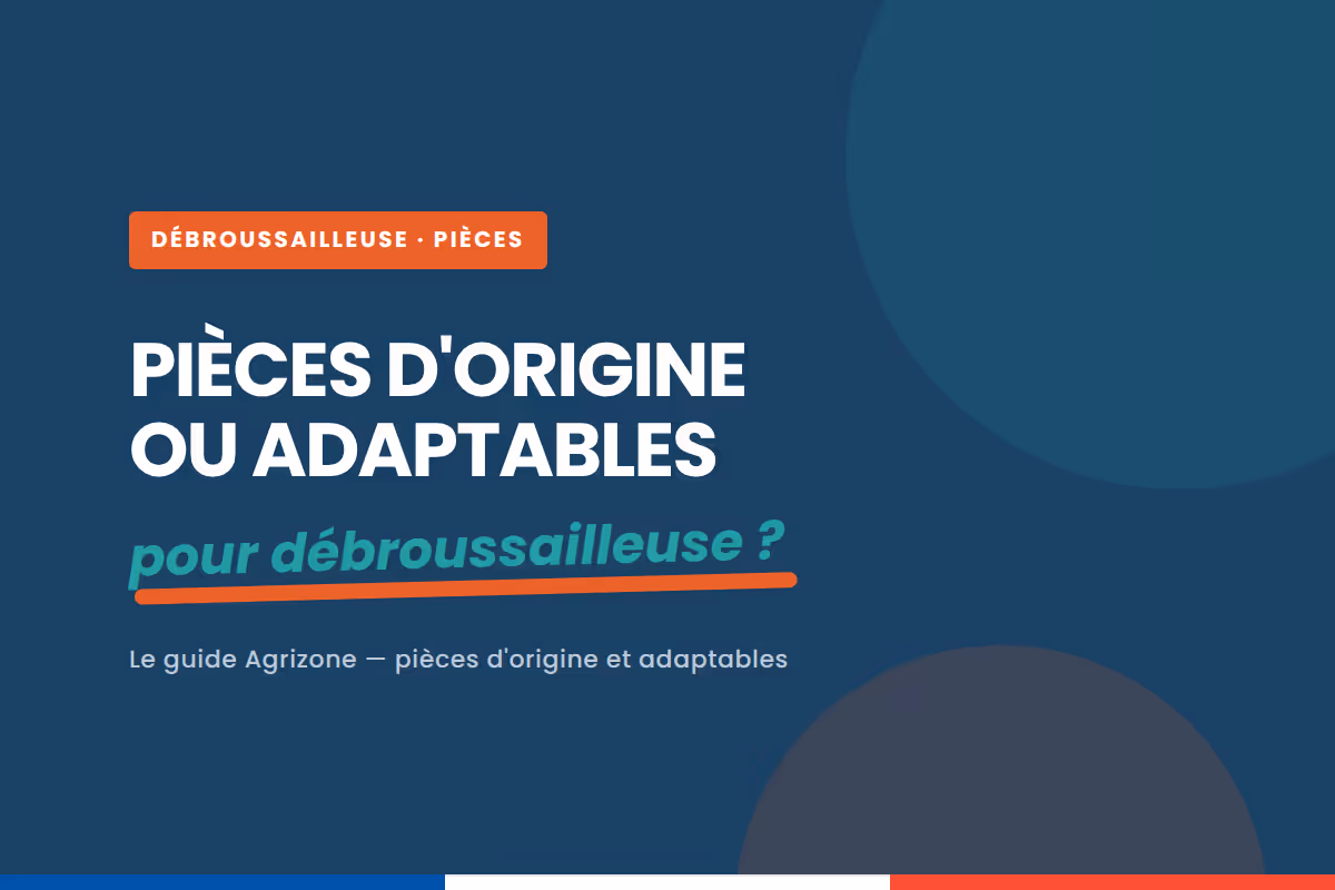 Quelle différence entre pièces d'origine et adaptables pour débroussailleuse ?